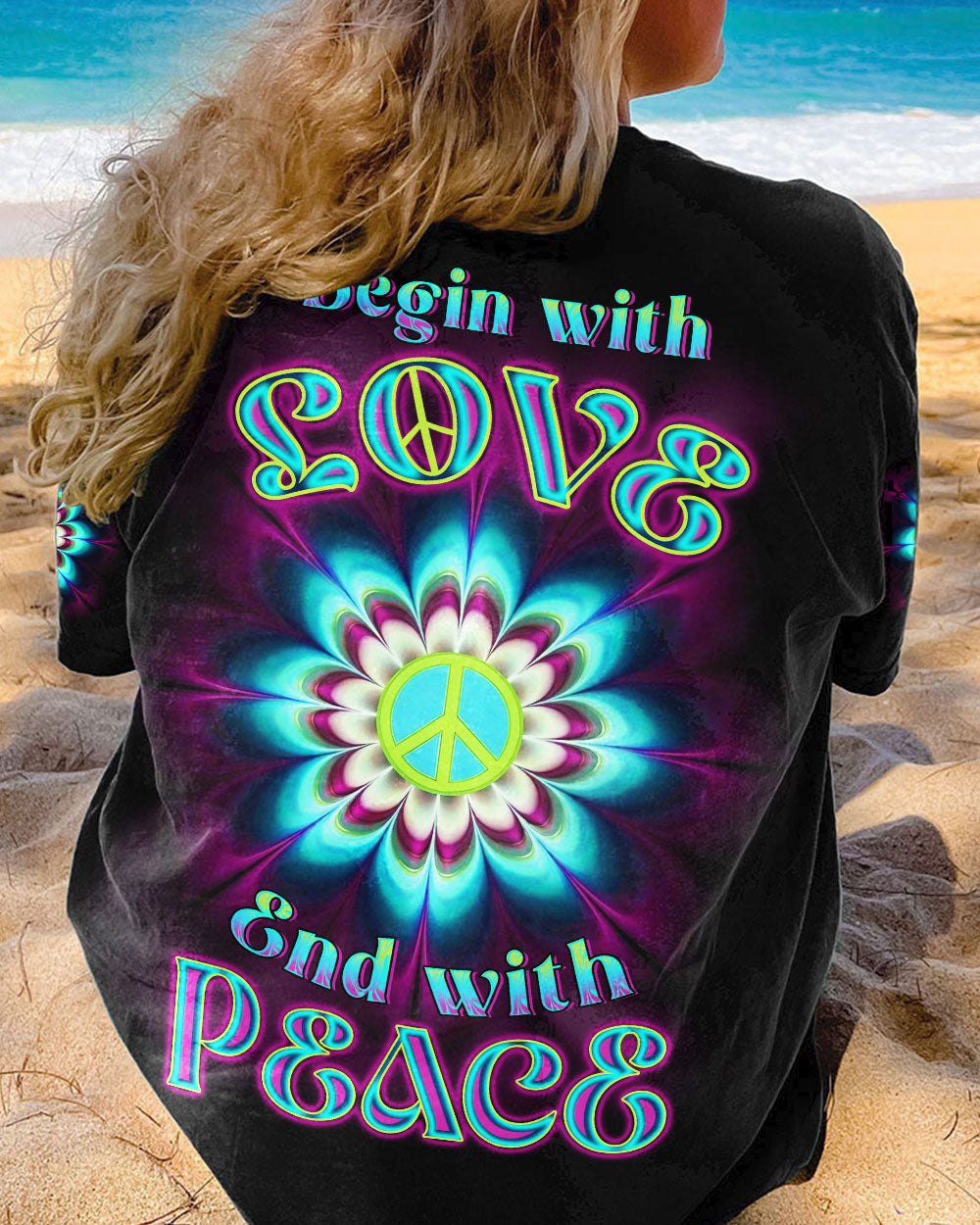 BEGIN WITH LOVE END WITH PEACE ALL OVER PRINT - YHDU2706232
