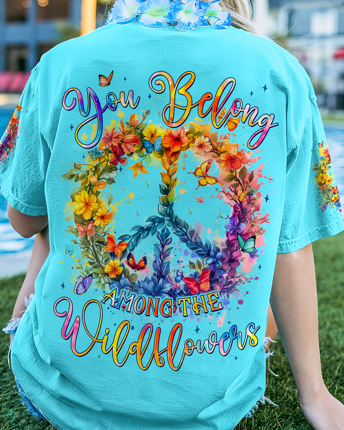 YOU BELONG AMONG THE WILDFLOWERS ALL OVER PRINT - TYQY0905245