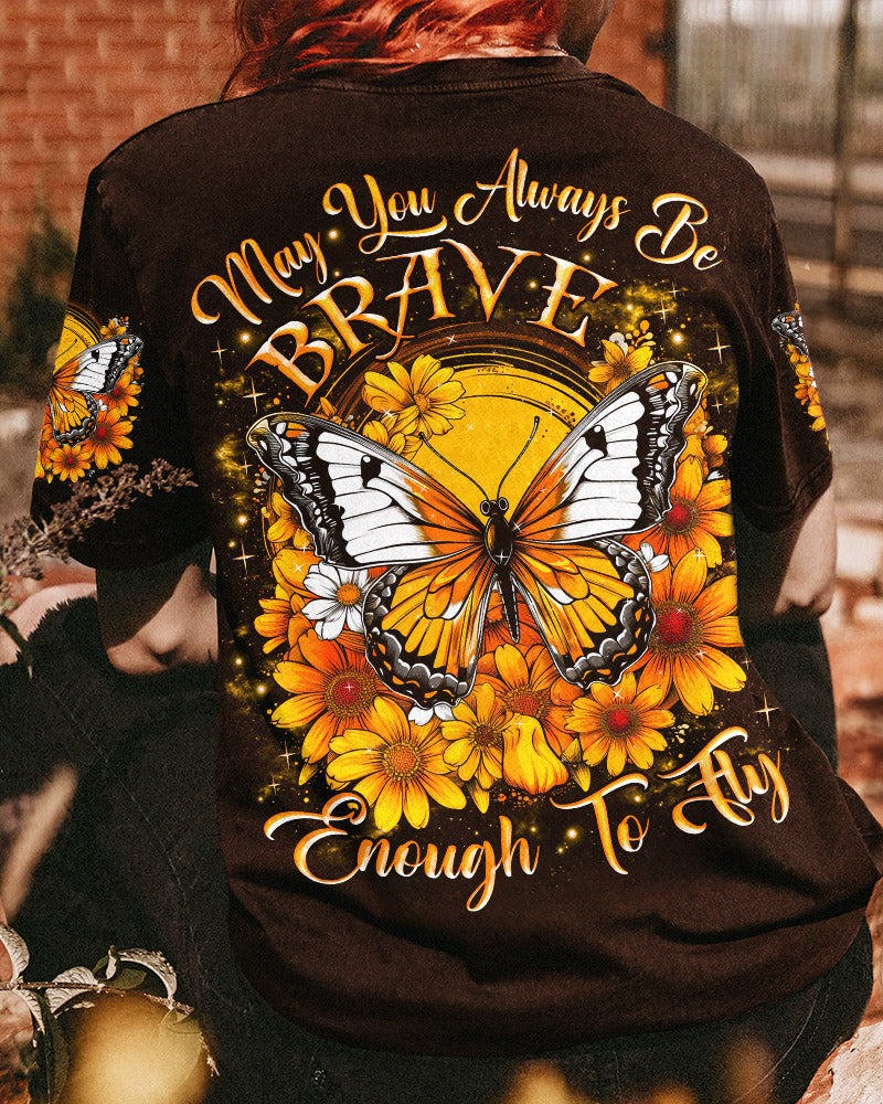 MAY YOU ALWAYS BE BRAVE BUTTERFLY ALL OVER PRINT - TLNZ1006231