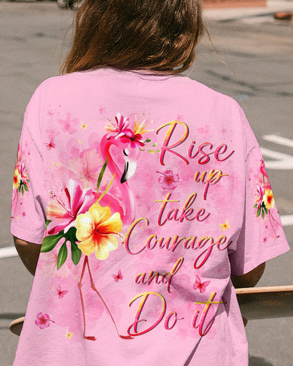 RISE UP TAKE COURAGE AND DO IT ALL OVER PRINT - YHLN0407232