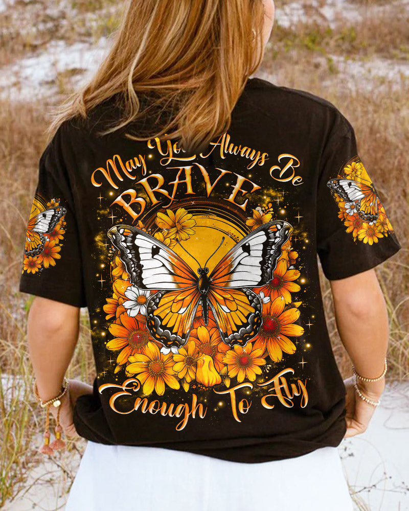 MAY YOU ALWAYS BE BRAVE BUTTERFLY ALL OVER PRINT - TLNZ1006231