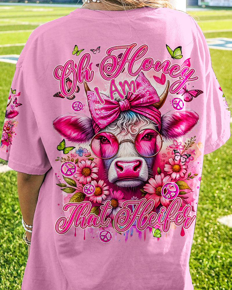 OH HONEY I AM THAT HEIFER ALL OVER PRINT - TYQY0201242