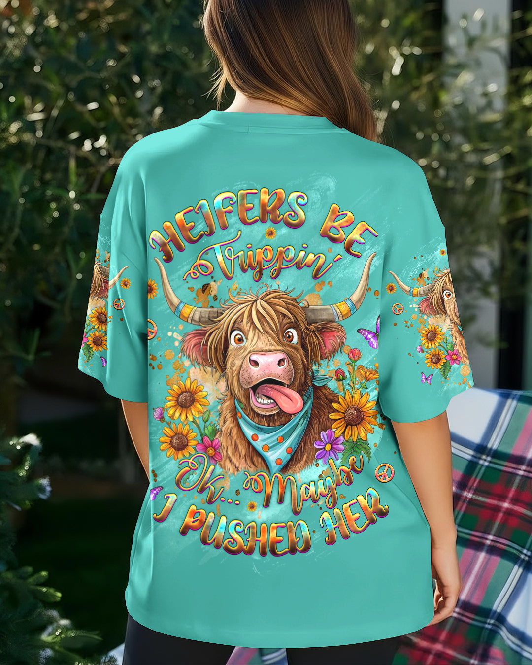 HEIFERS BE TRIPPIN' ALL OVER PRINT - YHHG1601261