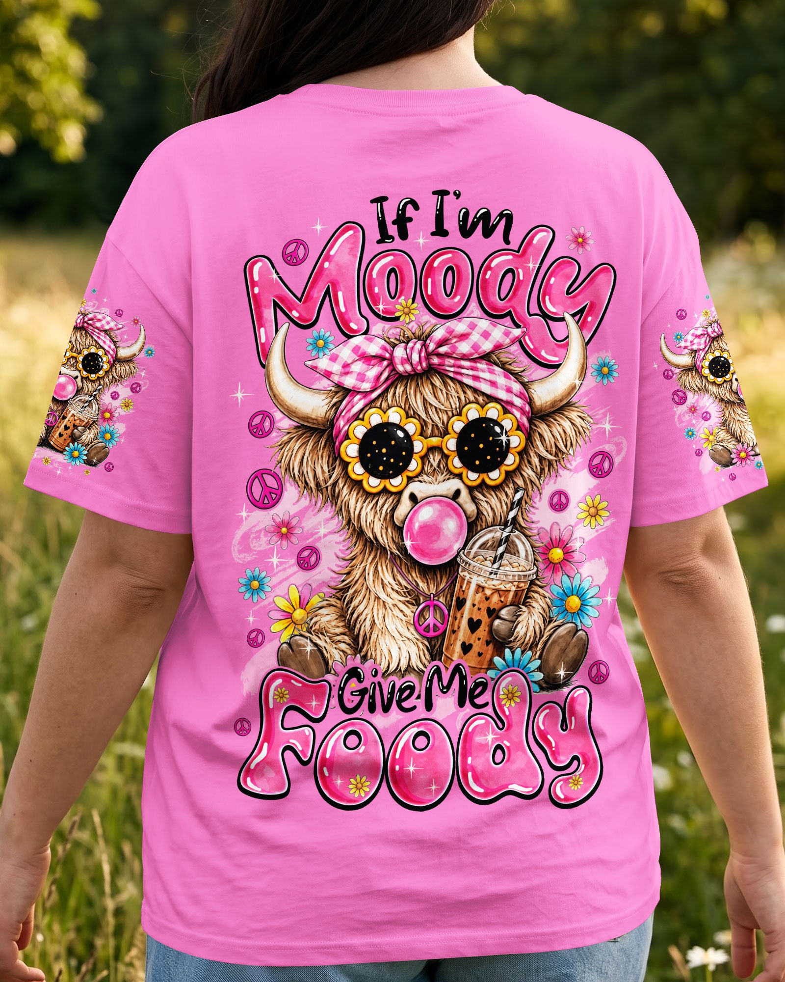 IF I'M MOODY GIVE ME FOODY HIGHLAND COW ALL OVER PRINT - TYQY0608264