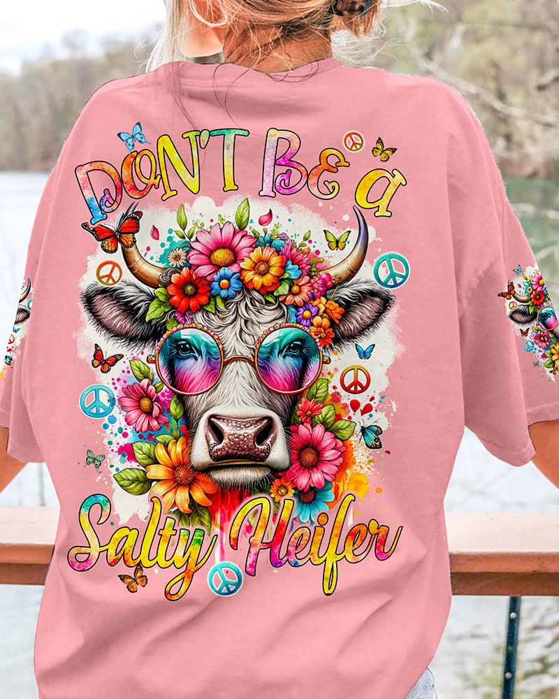 DON'T BE A SALTY HEIFER ALL OVER PRINT - TYQY0201243