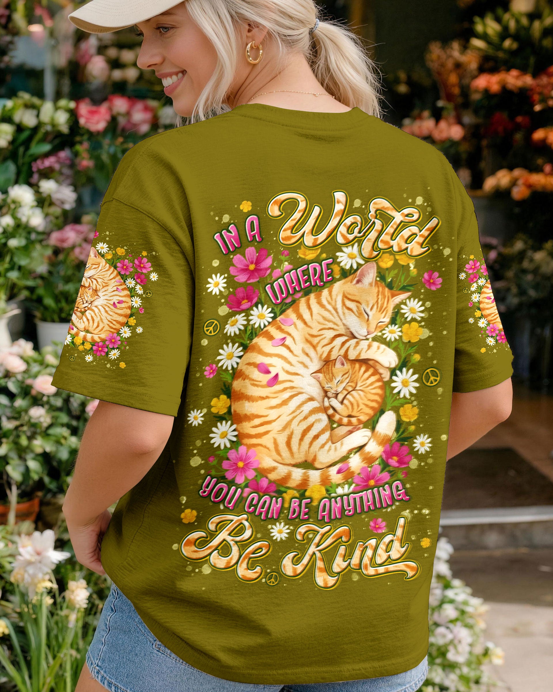 IN A WORLD WHERE YOU CAN BE ANYTHING BE KIND CAT ALL OVER PRINT - TYLN1505261