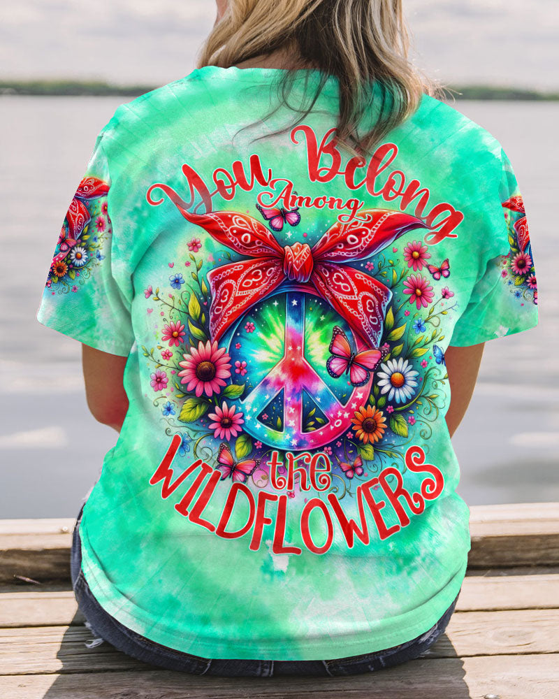 YOU BELONG AMONG THE WILDFLOWERS TIE DYE ALL OVER PRINT - TY1105241
