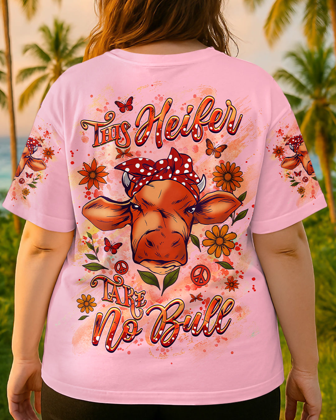 THIS HEIFER TAKES NO BULL ALL OVER PRINT - YHHG2107252