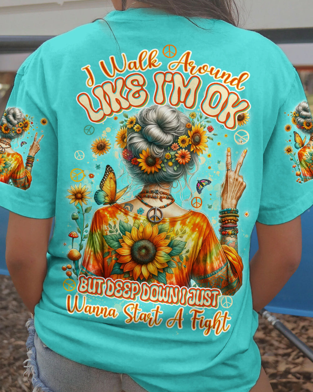 I WALK AROUND LIKE I'M OK ALL OVER PRINT - TYTD1405241