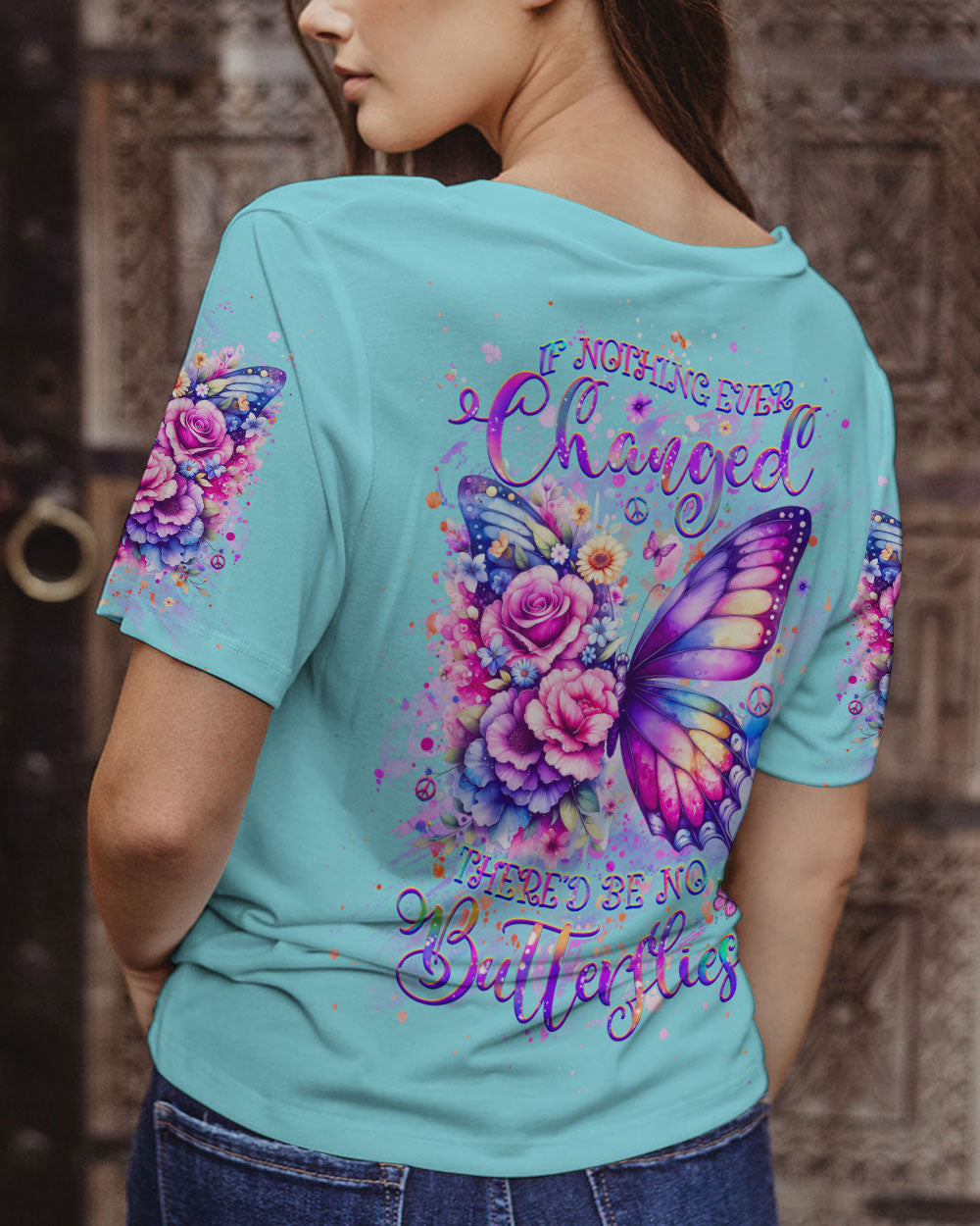 IF NOTHING EVER CHANGED BUTTERFLY ALL OVER PRINT - YHHG0907243