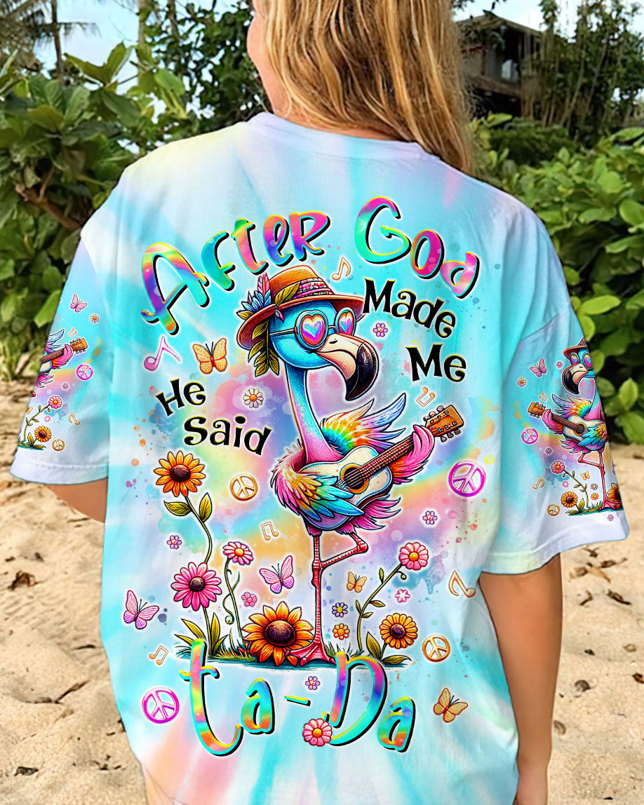 AFTER GOD MADE ME HE SAID TADA FLAMINGO ALL OVER PRINT - TLTR1206243