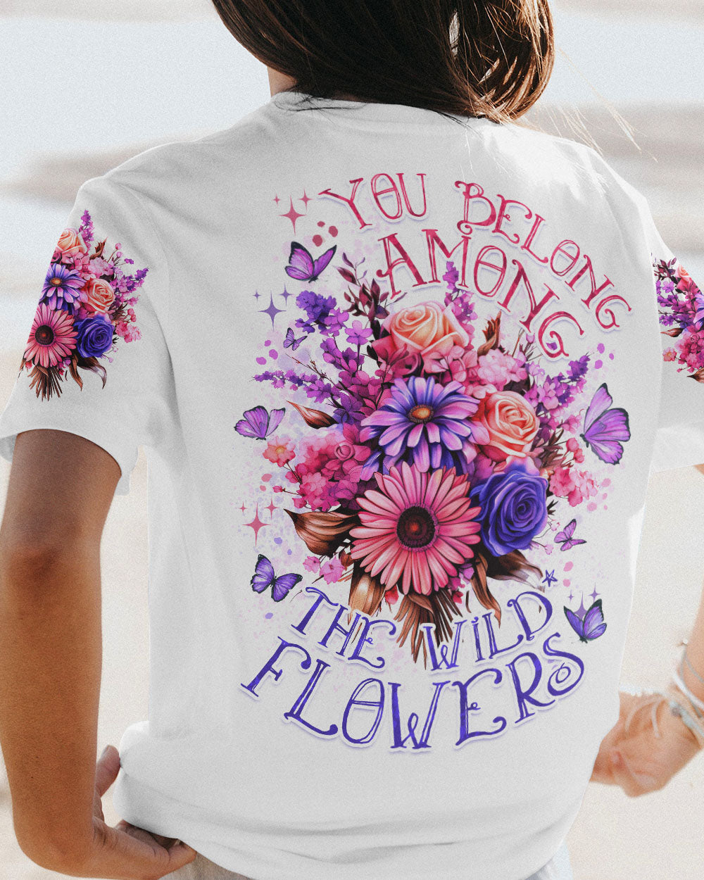 YOU BELONG AMONG THE WILDFLOWERS ALL OVER PRINT - TYTD1906233