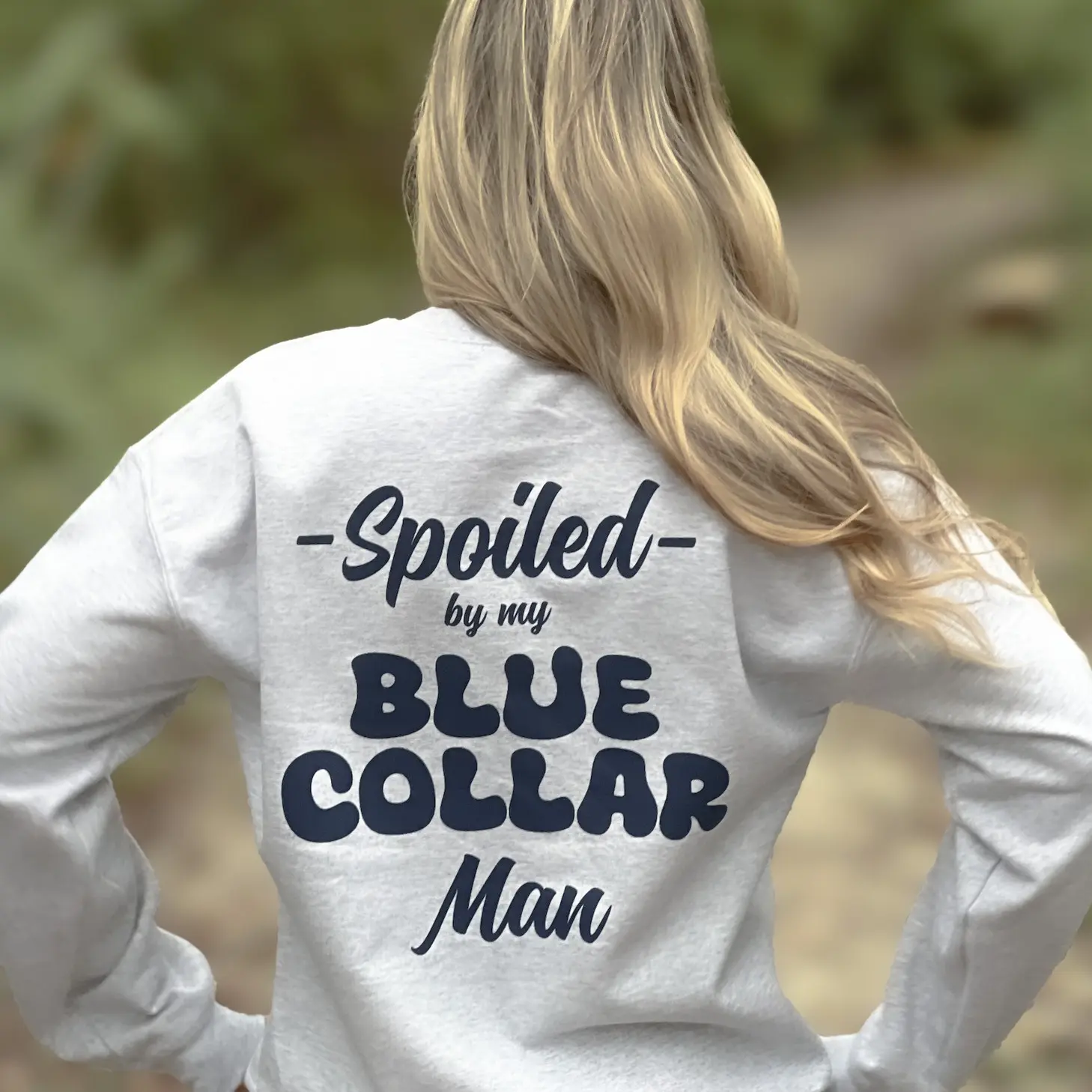 Spoiled By My Blue Collar Man Sweatshirt - Classic Unisex Crewneck 