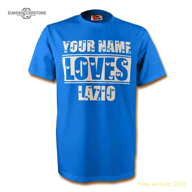 Your Name Loves Lazio T-shirt (sky)-The Soccer Shirt Hub