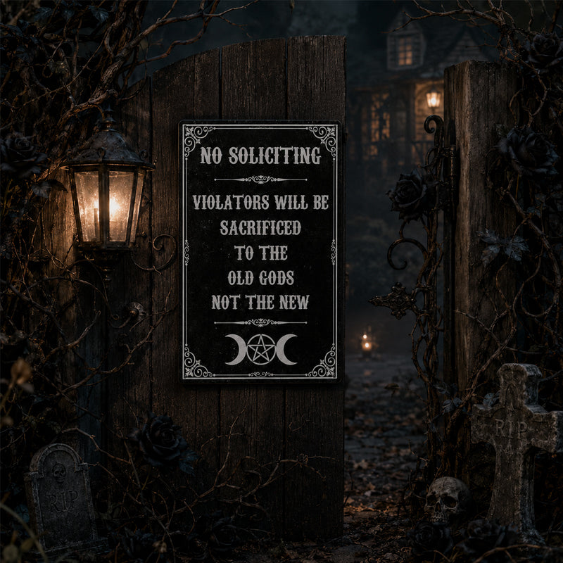 "Sacrificed to the Old Gods" Witchy No Soliciting Sign