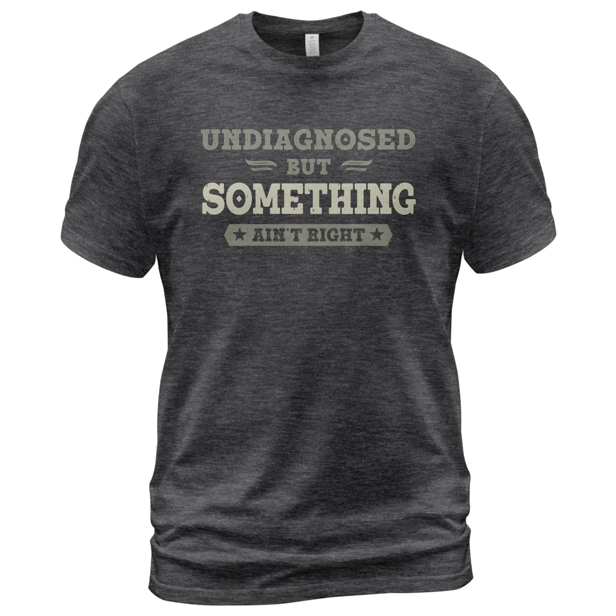 Undiagnosed But Something Ain't Right Cooling T-Shirt – Breathable Quick-Dry Sarcastic Graphic Tee