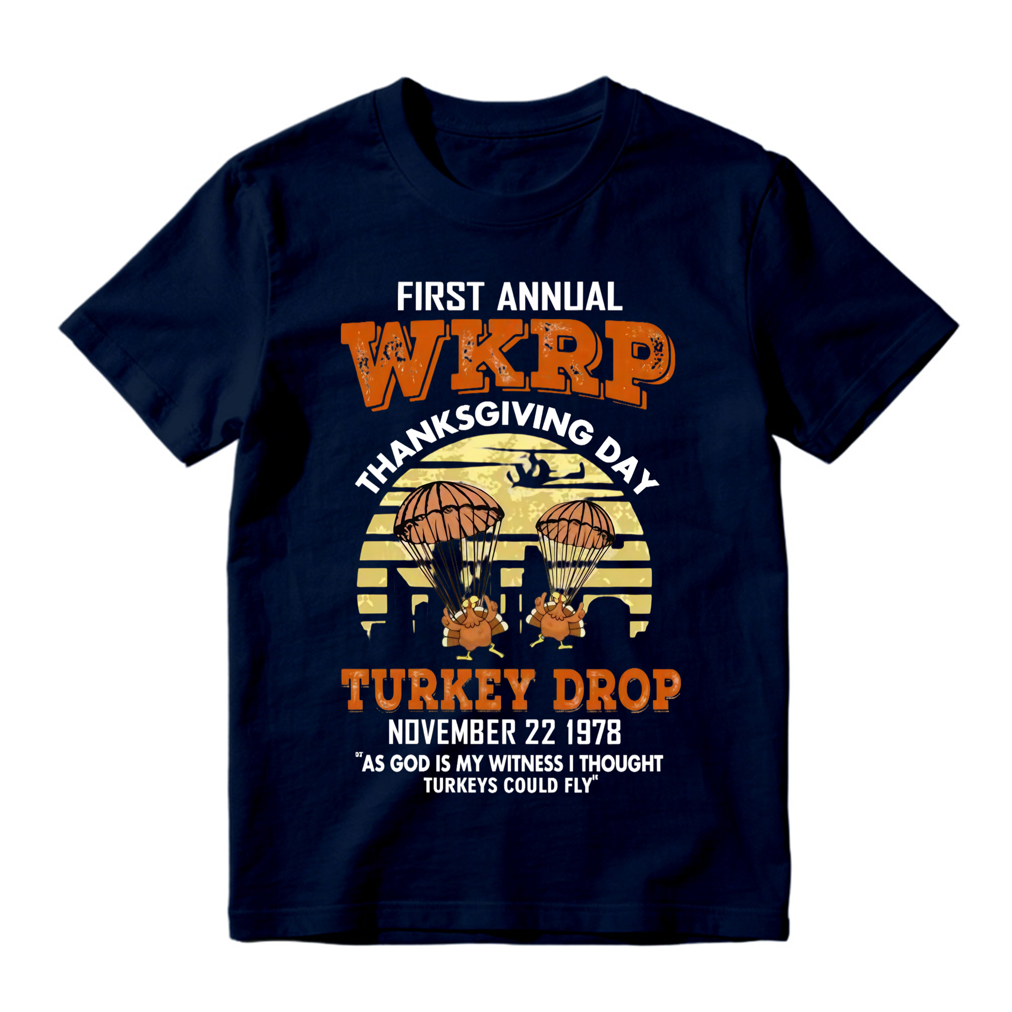 First Annual WKRP Turkey Drop 1978 Shirt, Funny Thanksgiving Vintage T-Shirt, As God Is My Witness I Thought Turkeys Could Fly Tee, Classic Retro Turkey Day Graphic