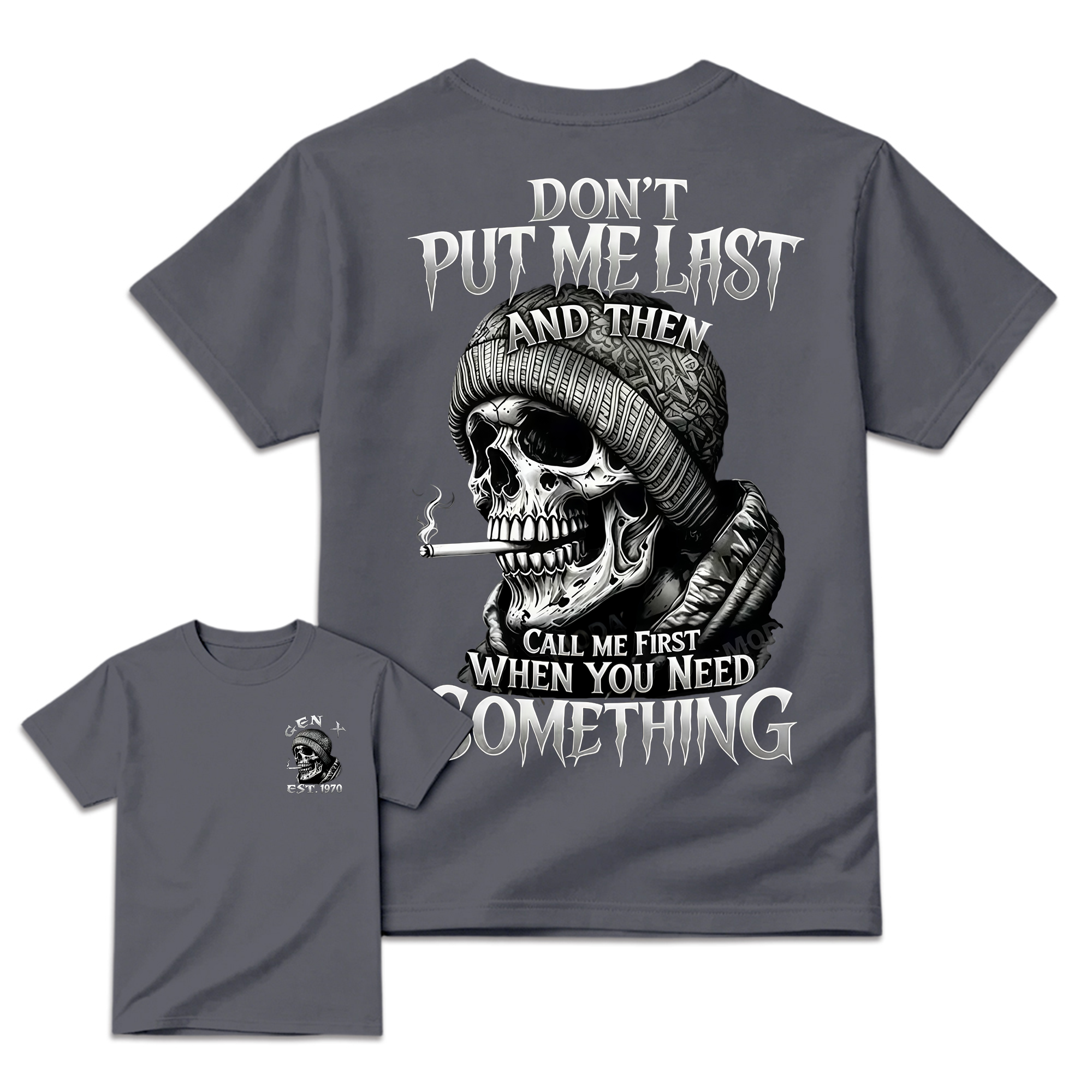 Chaosmoda Generation X Don't Put Me Last And Then Call Me First When You Need Something Custom Year Skull Tee  Vintage Streetwear Shirt for Men Menswear Breathable Cotton