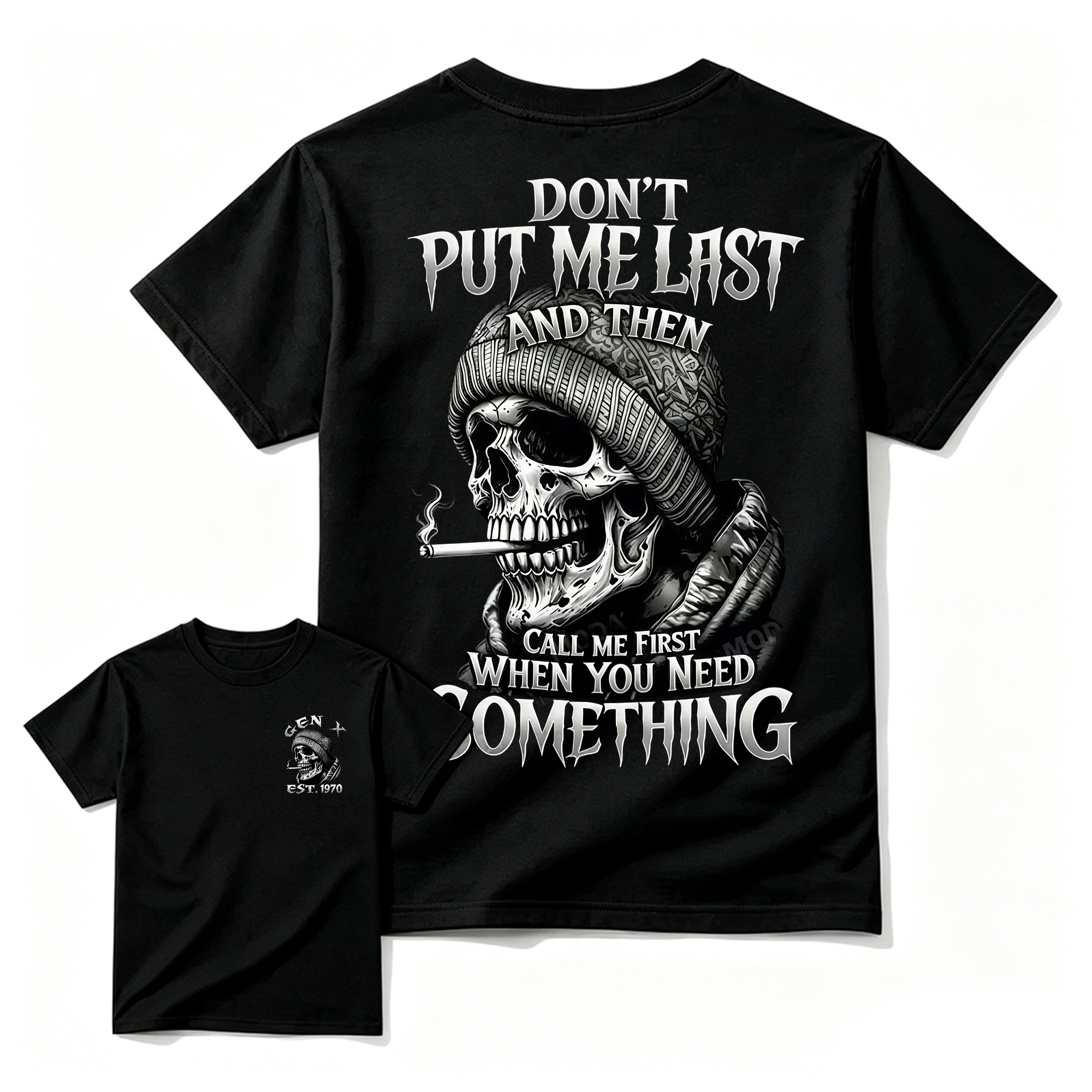 Chaosmoda Generation X Don't Put Me Last And Then Call Me First When You Need Something Custom Year Skull Tee  Vintage Streetwear Shirt for Men Menswear Breathable Cotton
