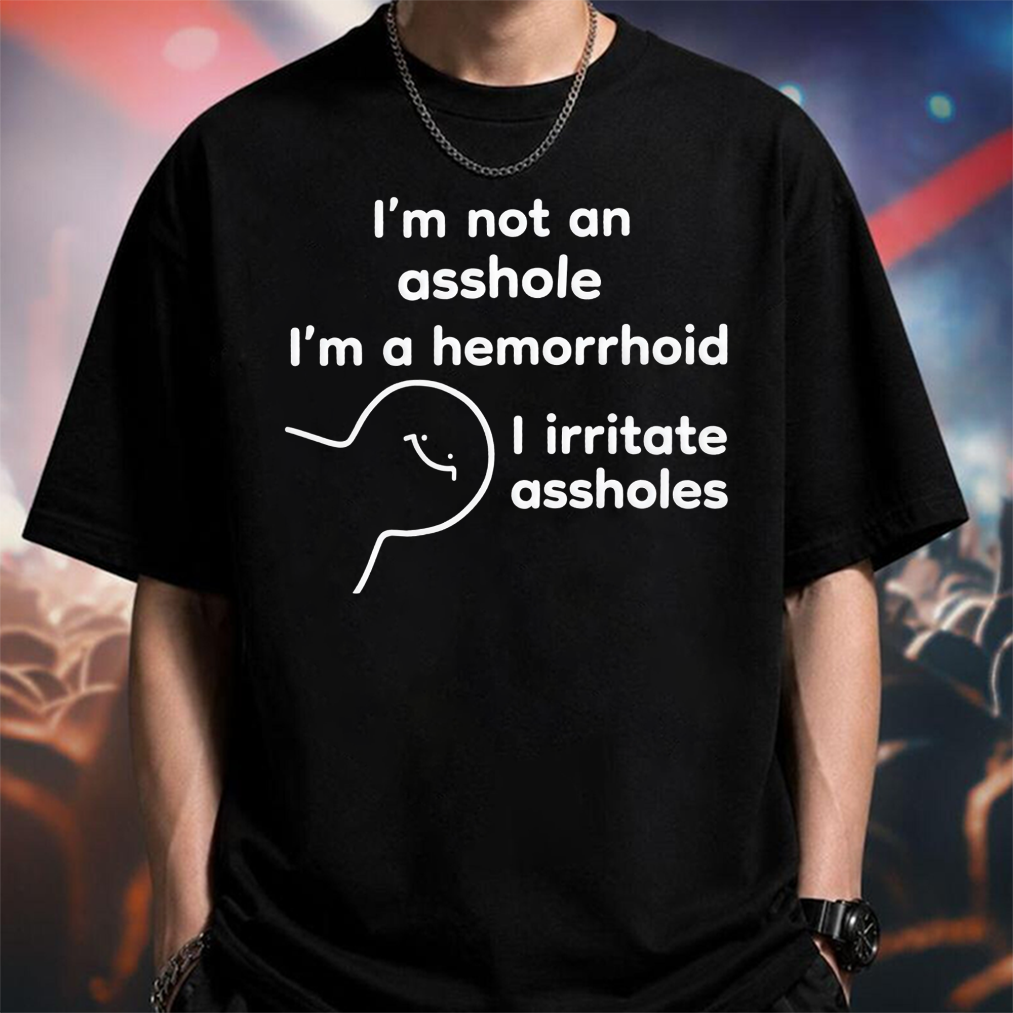 Funny 'I'm A Hemorrhoid' T-Shirt , Sarcastic Humor Tee That Irritates Assholes