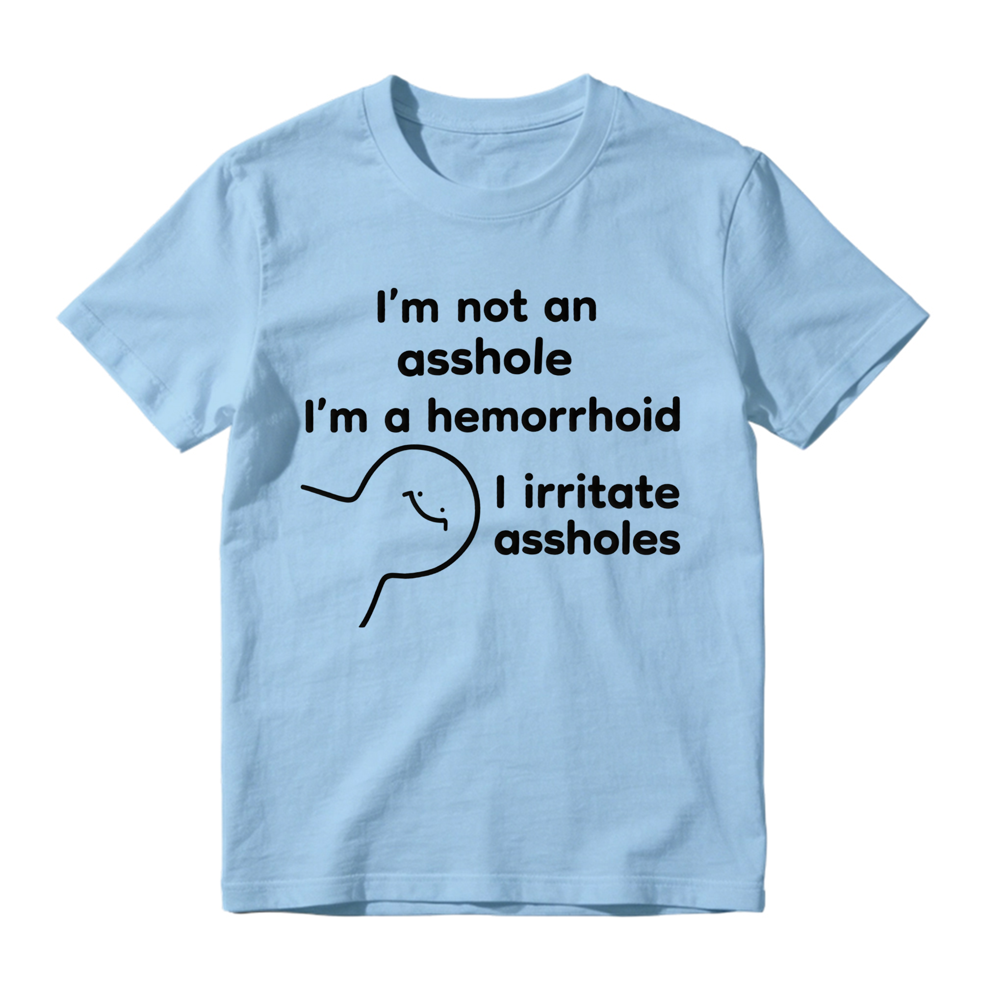 Funny 'I'm A Hemorrhoid' T-Shirt , Sarcastic Humor Tee That Irritates Assholes