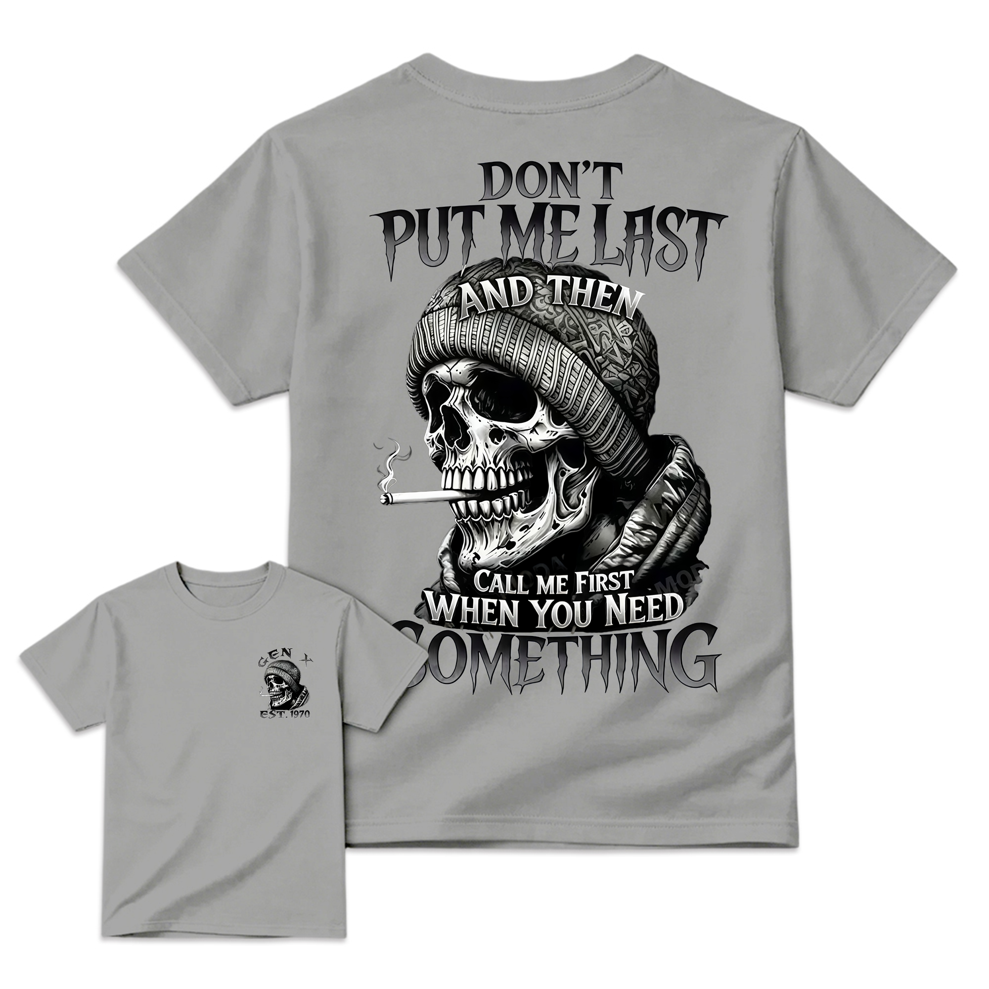 Chaosmoda Generation X Don't Put Me Last And Then Call Me First When You Need Something Custom Year Skull Tee  Vintage Streetwear Shirt for Men Menswear Breathable Cotton