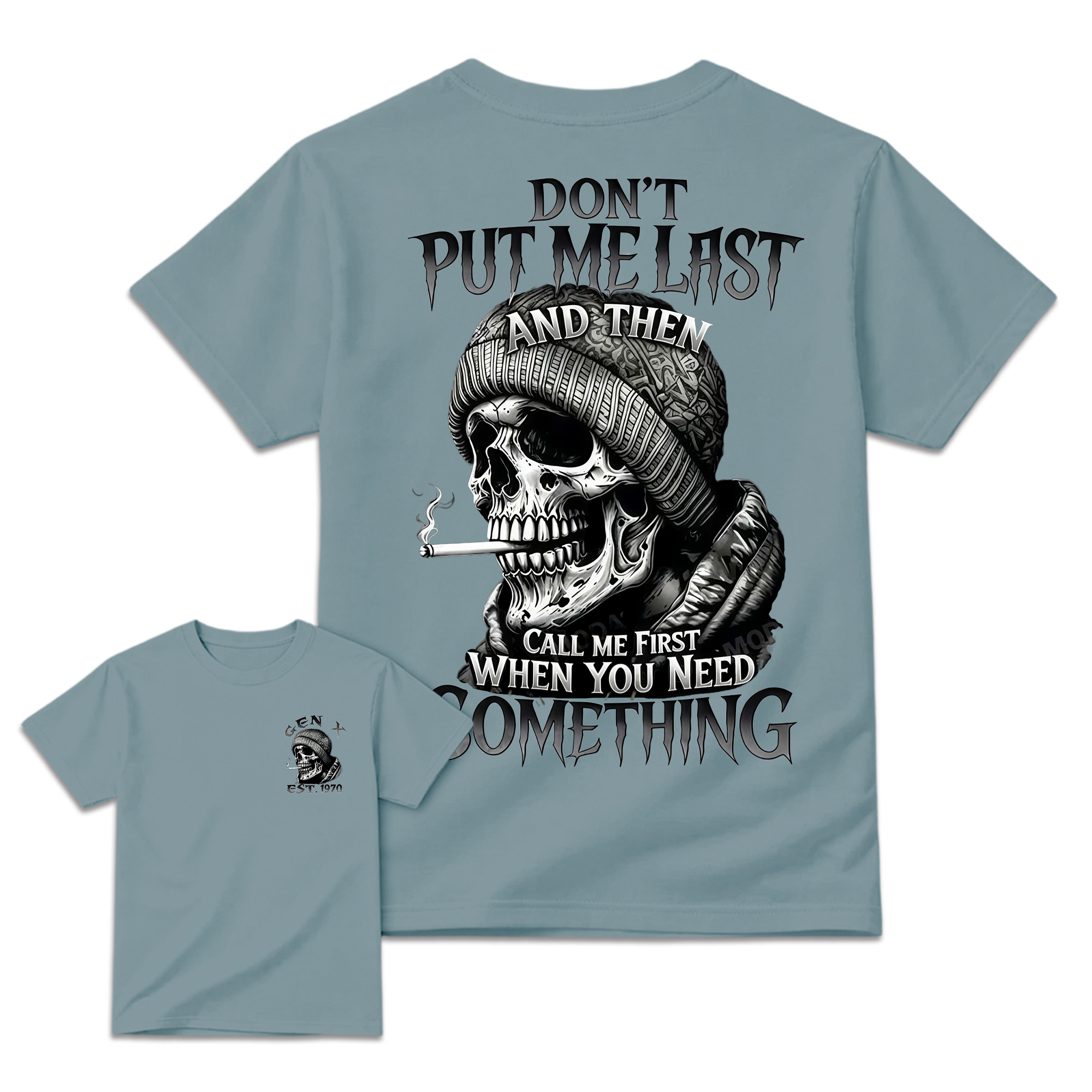 Chaosmoda Generation X Don't Put Me Last And Then Call Me First When You Need Something Custom Year Skull Tee  Vintage Streetwear Shirt for Men Menswear Breathable Cotton