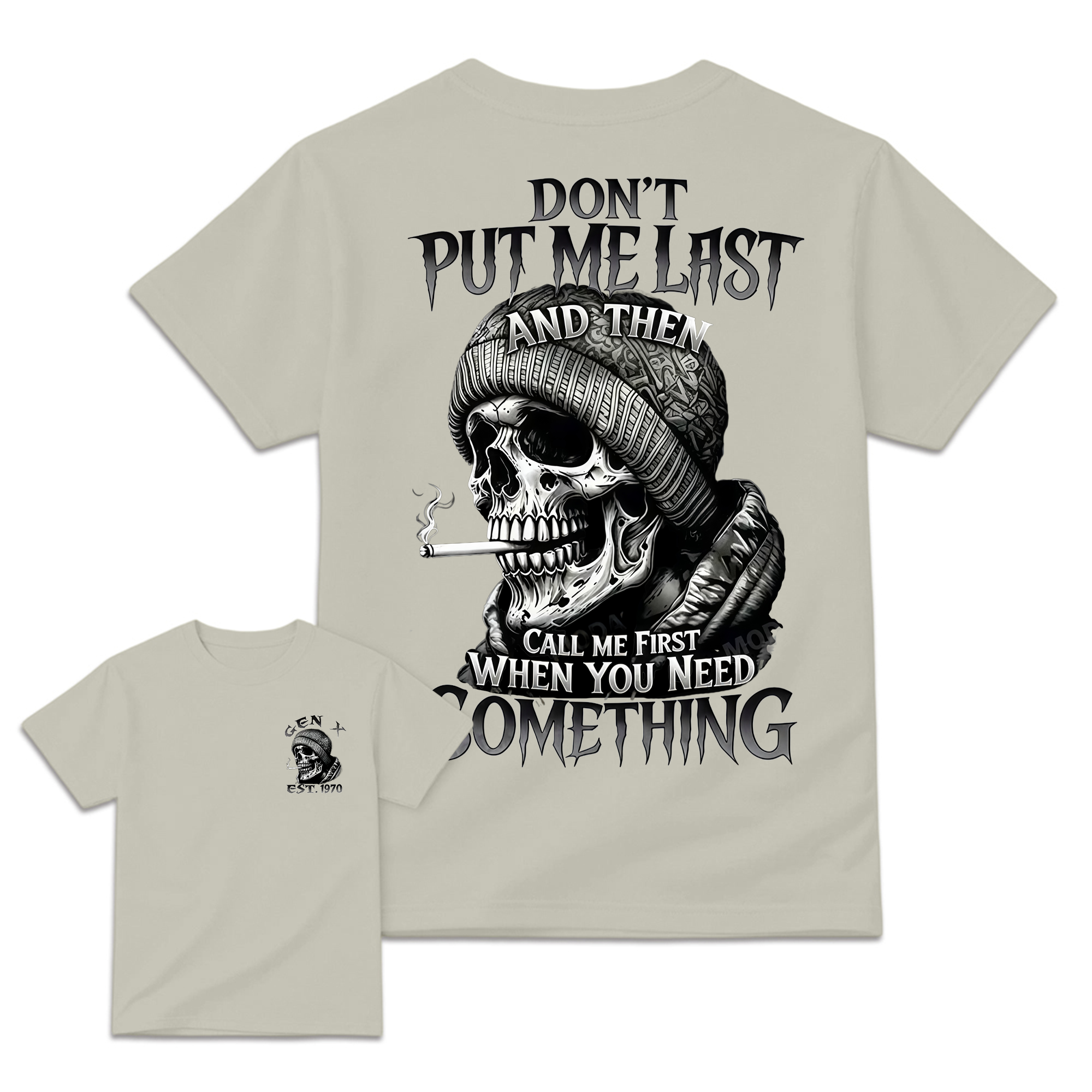 Chaosmoda Generation X Don't Put Me Last And Then Call Me First When You Need Something Custom Year Skull Tee  Vintage Streetwear Shirt for Men Menswear Breathable Cotton