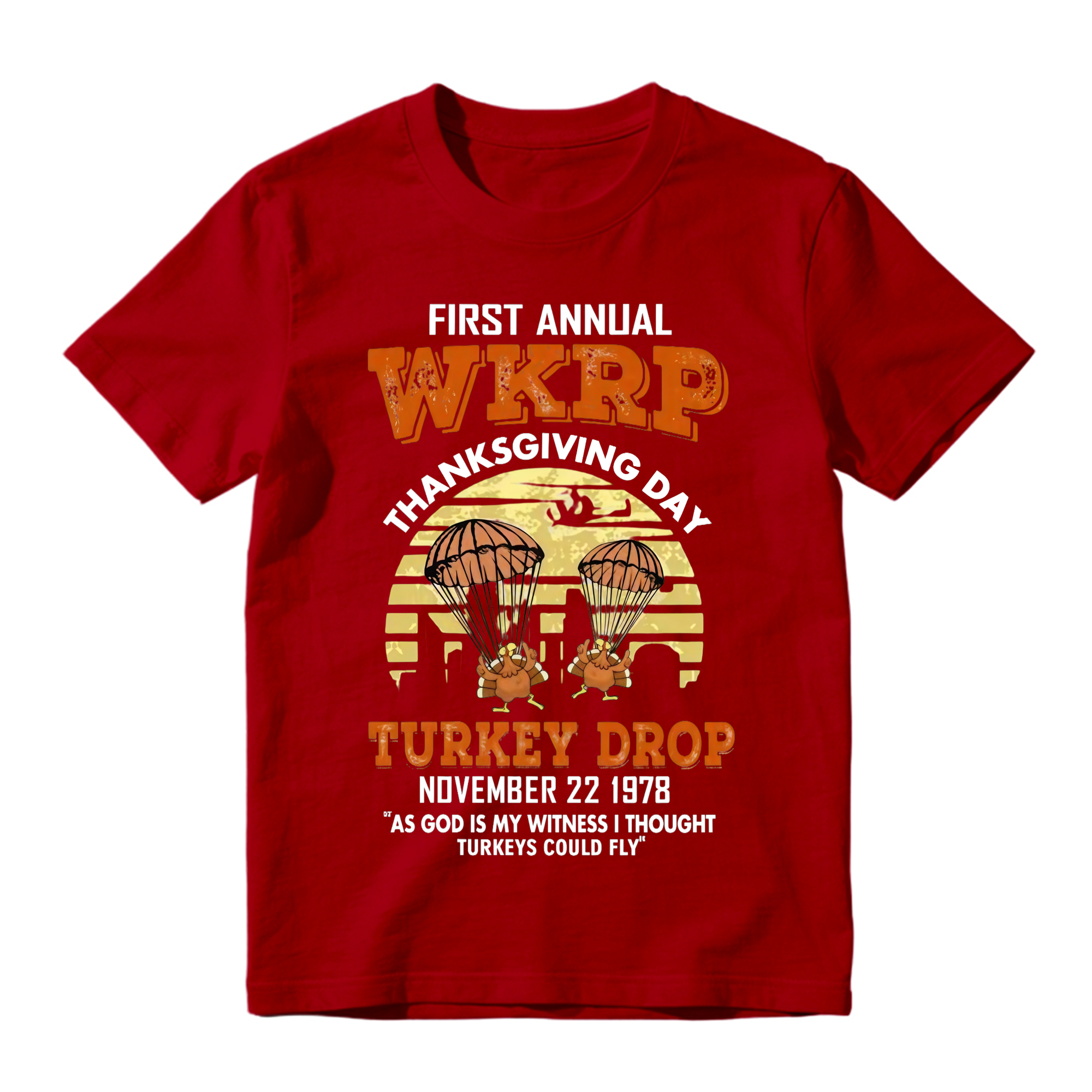 First Annual WKRP Turkey Drop 1978 Shirt, Funny Thanksgiving Vintage T-Shirt, As God Is My Witness I Thought Turkeys Could Fly Tee, Classic Retro Turkey Day Graphic