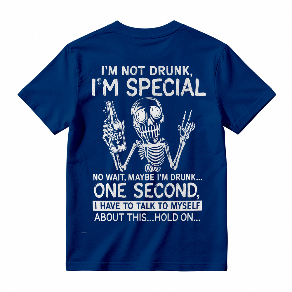 I'm Not Drunk I'm Special T-Shirt, Funny Skeleton Beer Drinking Tee, Sarcastic Drinking Humor Apparel, Witty Party Gag Gift