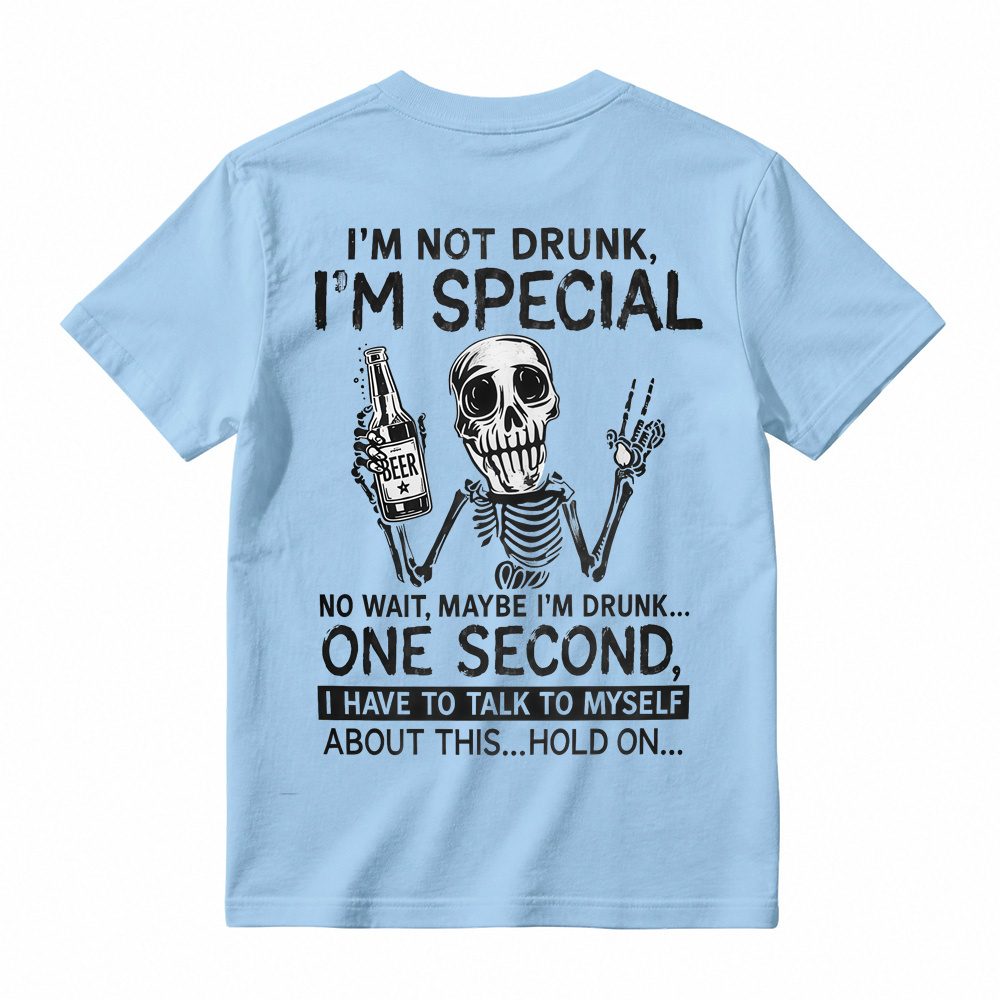 I'm Not Drunk I'm Special T-Shirt, Funny Skeleton Beer Drinking Tee, Sarcastic Drinking Humor Apparel, Witty Party Gag Gift