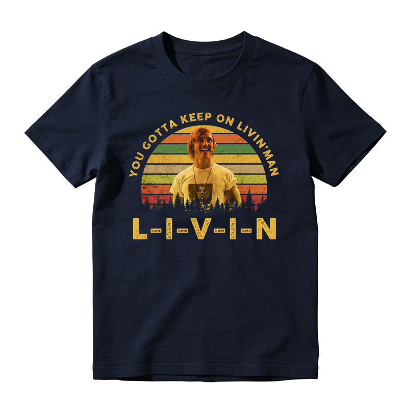 You Gotta Keep On Livin' Vintage T-Shirt