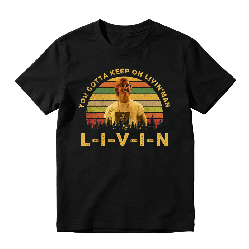 You Gotta Keep On Livin' Vintage T-Shirt