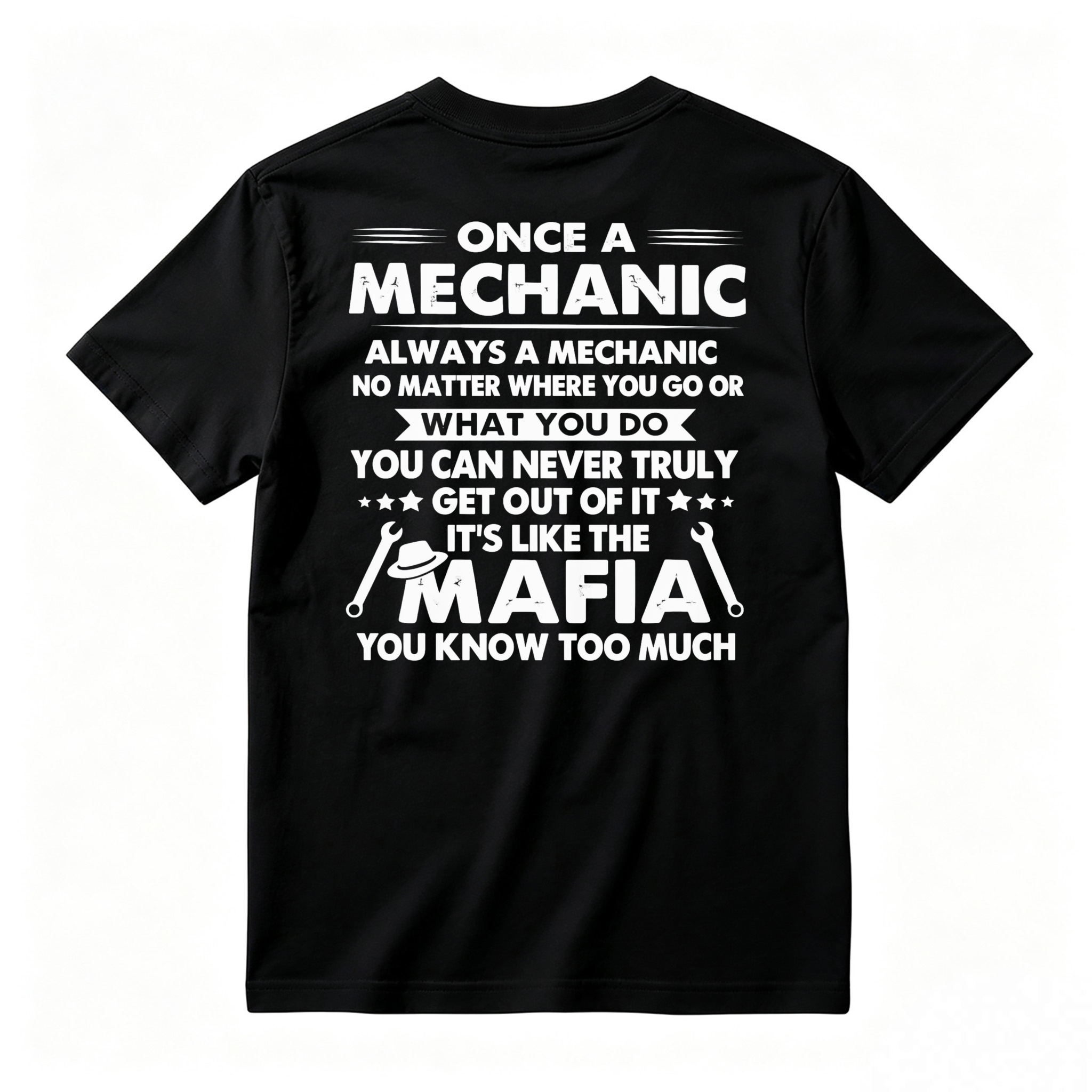 Once A Mechanic Always A Mechanic Funny Mechanic Job Quote Humor Unisex Classic T-shirt