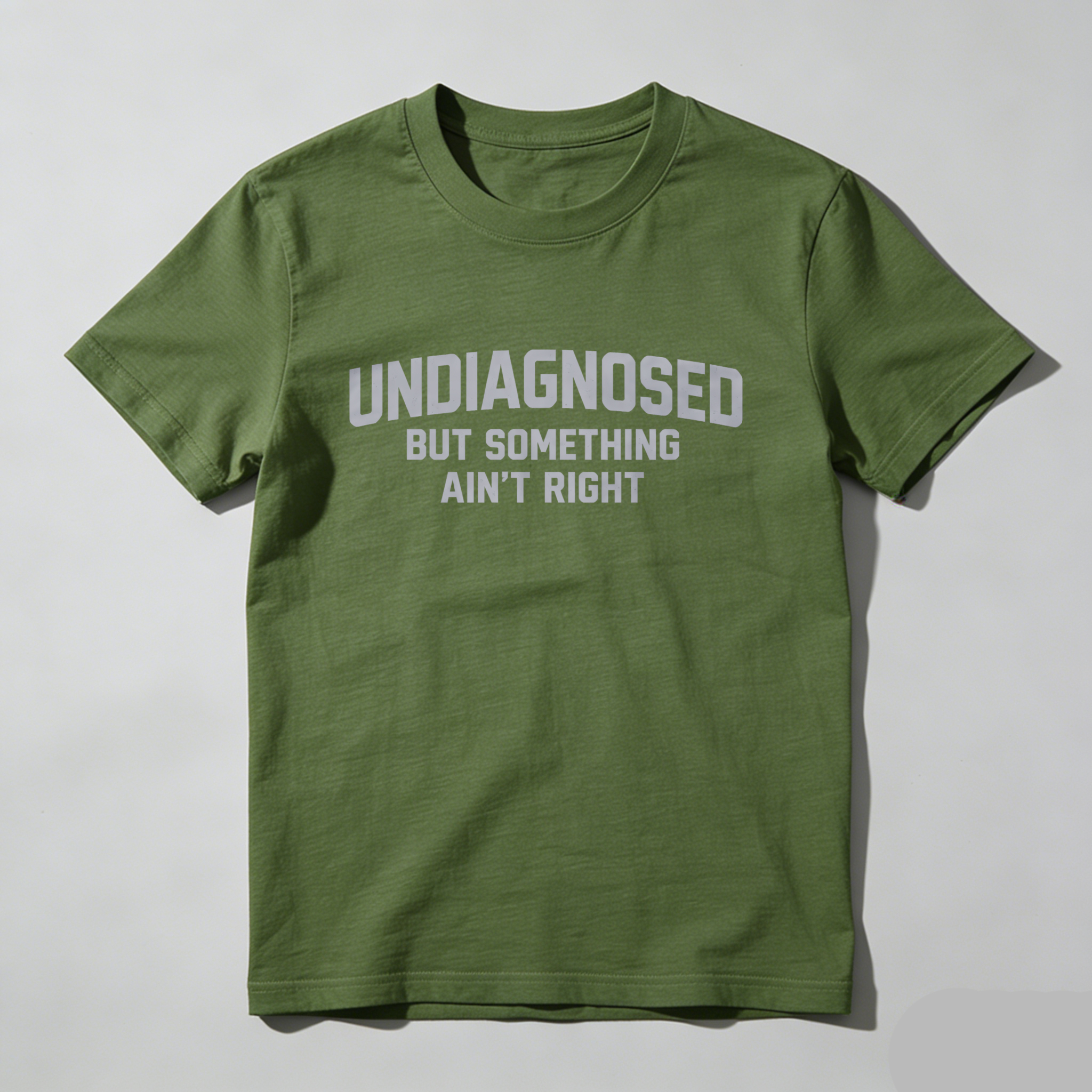 Undiagnosed But Something Aint Right T Shirt Made In Usa