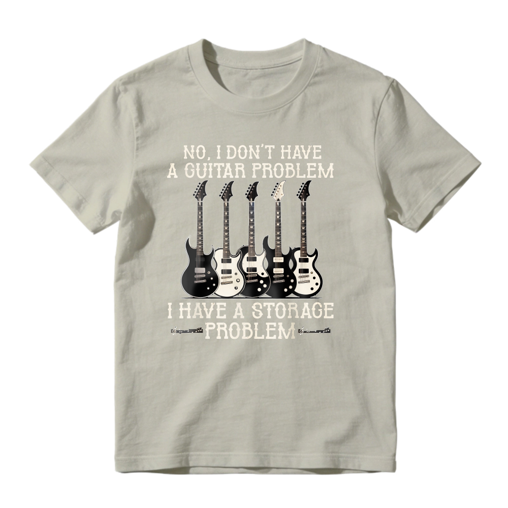 No I Dont Have A Guitar Problem I Have A Storage Problem With Five Electric Guitars Unisex Classic T-shirt