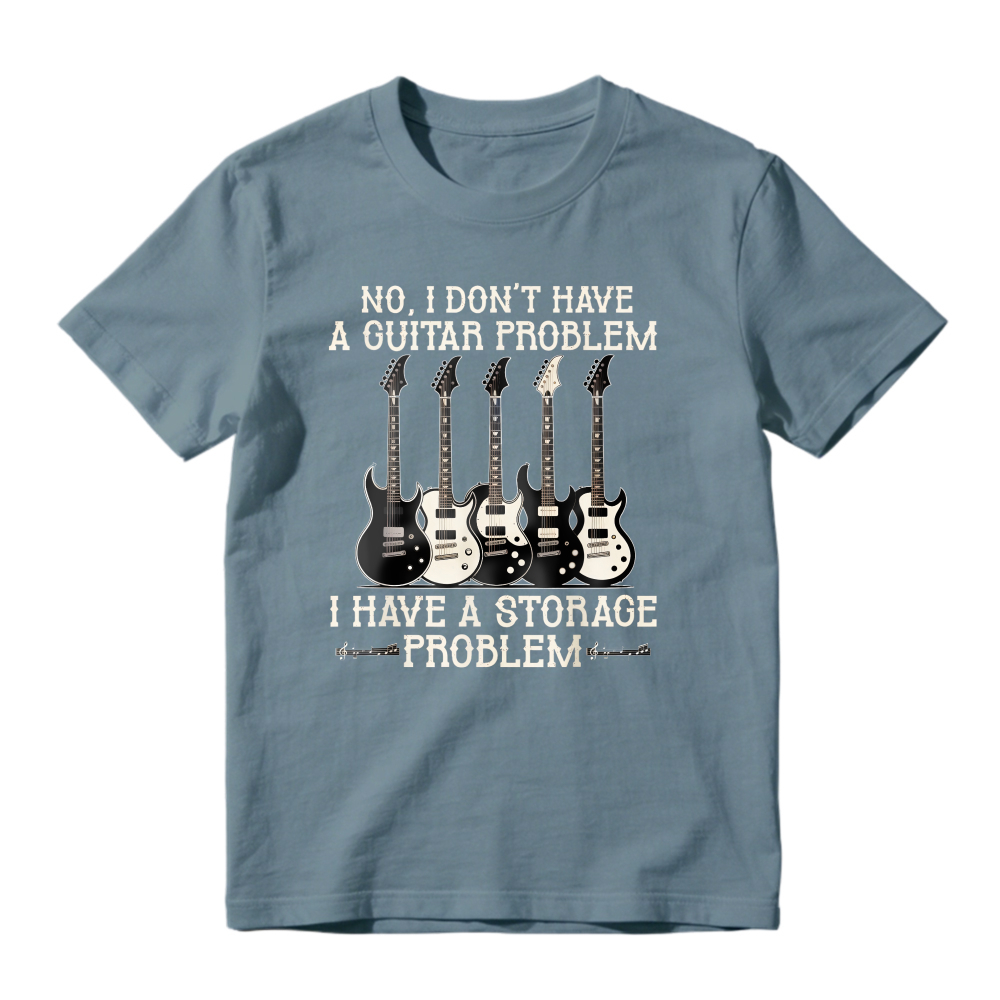 No I Dont Have A Guitar Problem I Have A Storage Problem With Five Electric Guitars Unisex Classic T-shirt