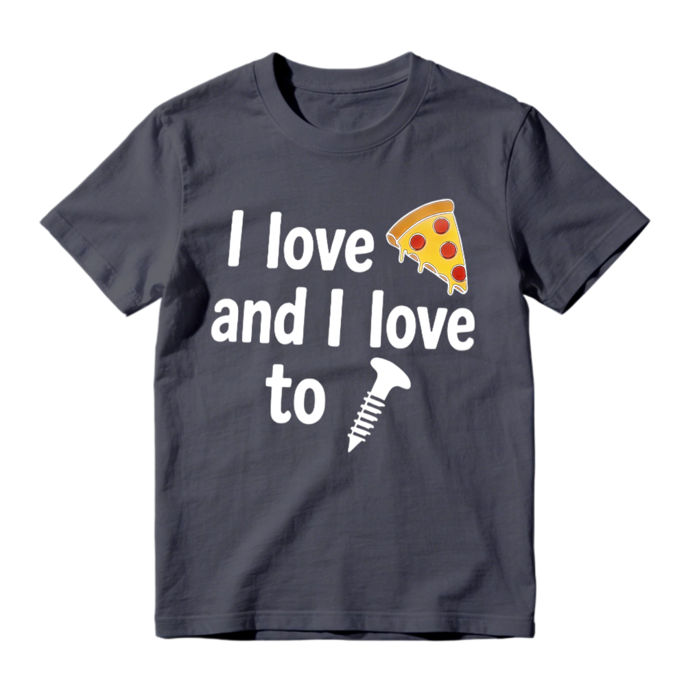 I Love Pizza And I Love To Screw Funny Food Pun Graphic T-shirt