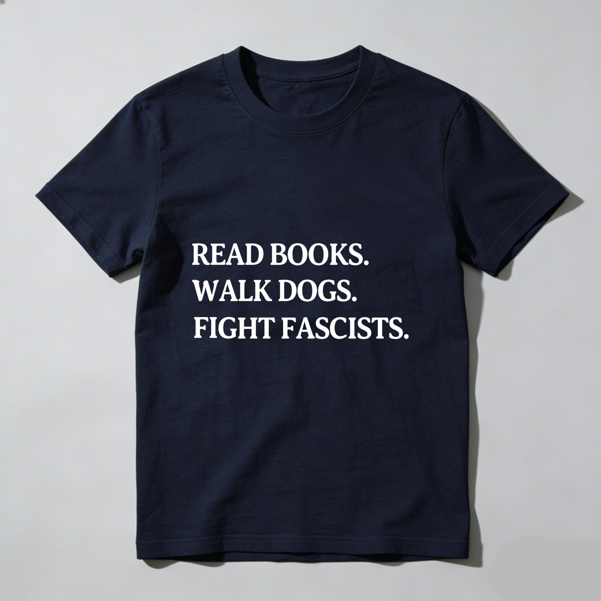 Wardrobecart Read Books Walk Dogs Fight Fascists tshirt