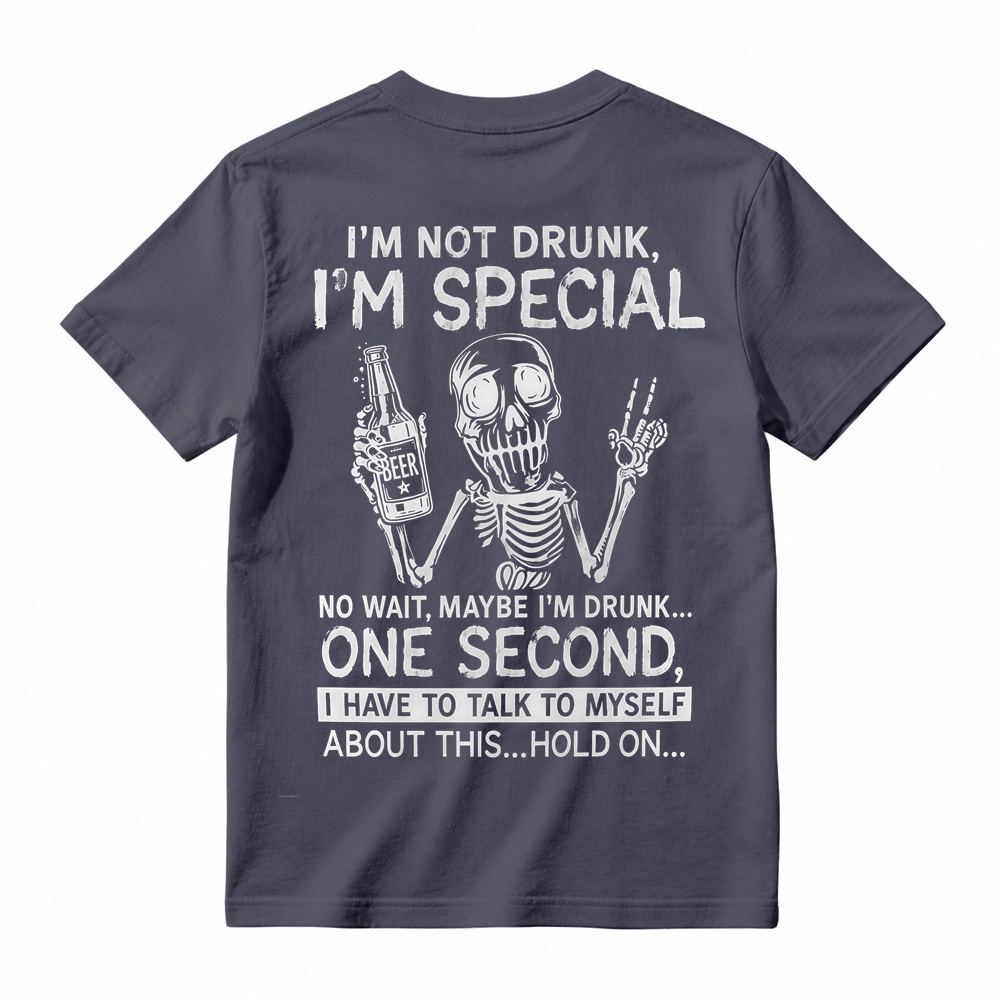 I'm Not Drunk I'm Special T-Shirt, Funny Skeleton Beer Drinking Tee, Sarcastic Drinking Humor Apparel, Witty Party Gag Gift