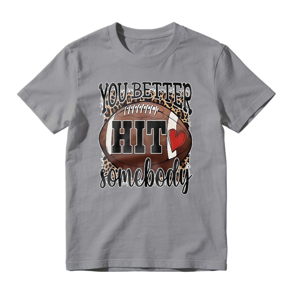 You Better Hit Somebody Football Leopard Print Graphic T-shirt