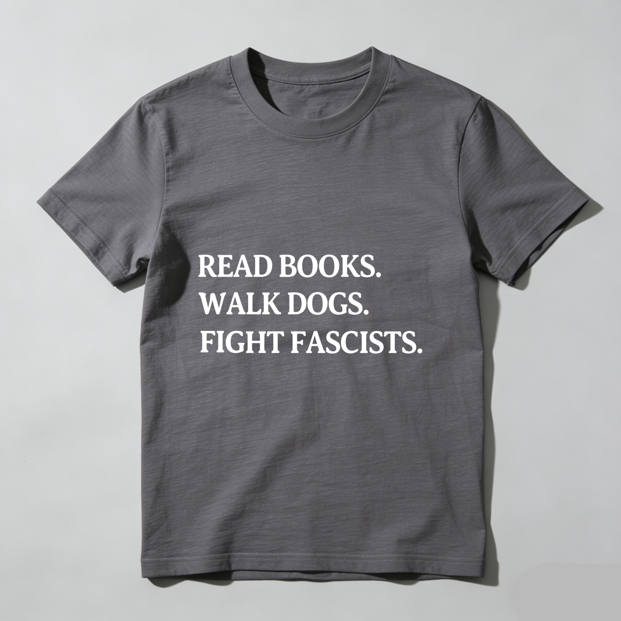 Wardrobecart Read Books Walk Dogs Fight Fascists tshirt