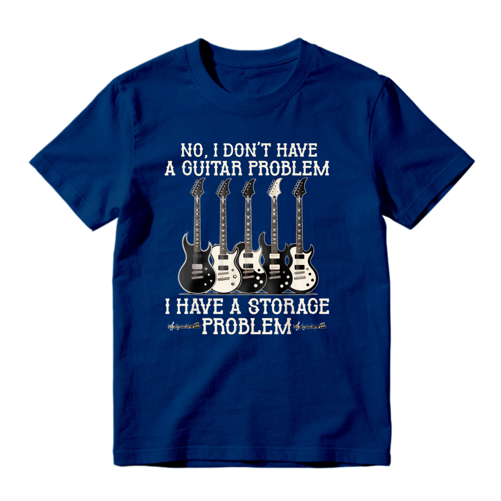 No I Dont Have A Guitar Problem I Have A Storage Problem With Five Electric Guitars Unisex Classic T-shirt