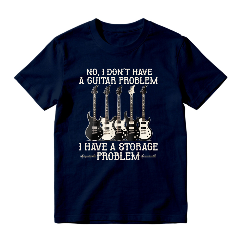 No I Dont Have A Guitar Problem I Have A Storage Problem With Five Electric Guitars Unisex Classic T-shirt
