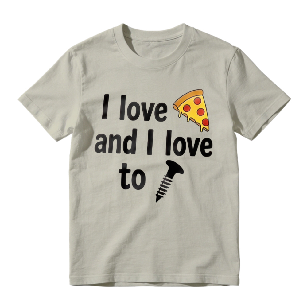 I Love Pizza And I Love To Screw Funny Food Pun Graphic T-shirt