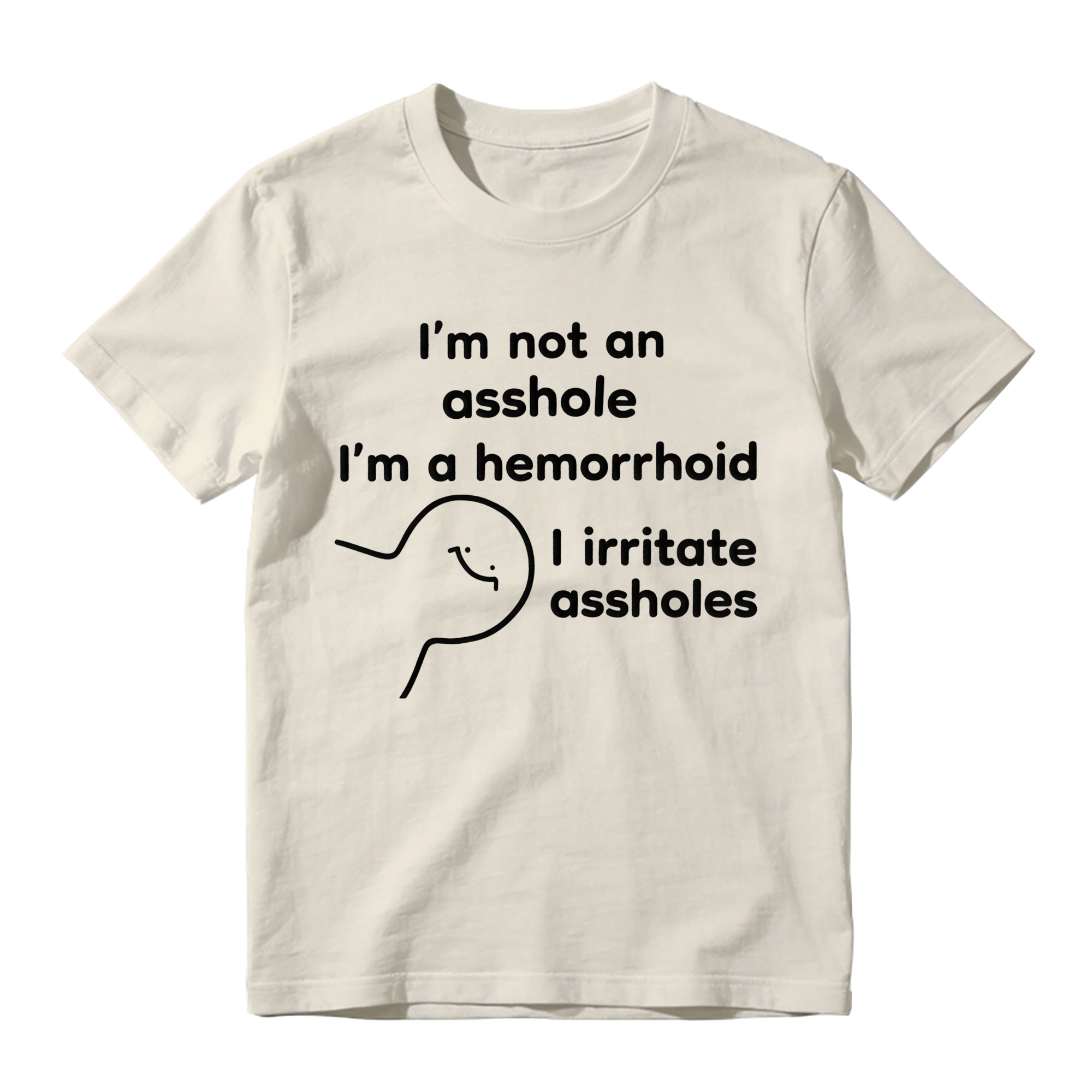 Funny 'I'm A Hemorrhoid' T-Shirt , Sarcastic Humor Tee That Irritates Assholes