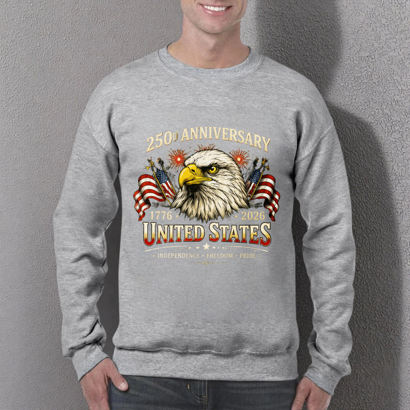 250th Anniversary United States 1776 2026 Independence Freedom Pride Eagle American Flag Sweatshirt