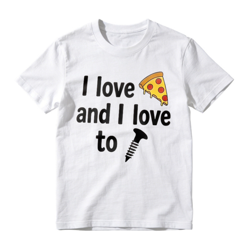 I Love Pizza And I Love To Screw Funny Food Pun Graphic T-shirt
