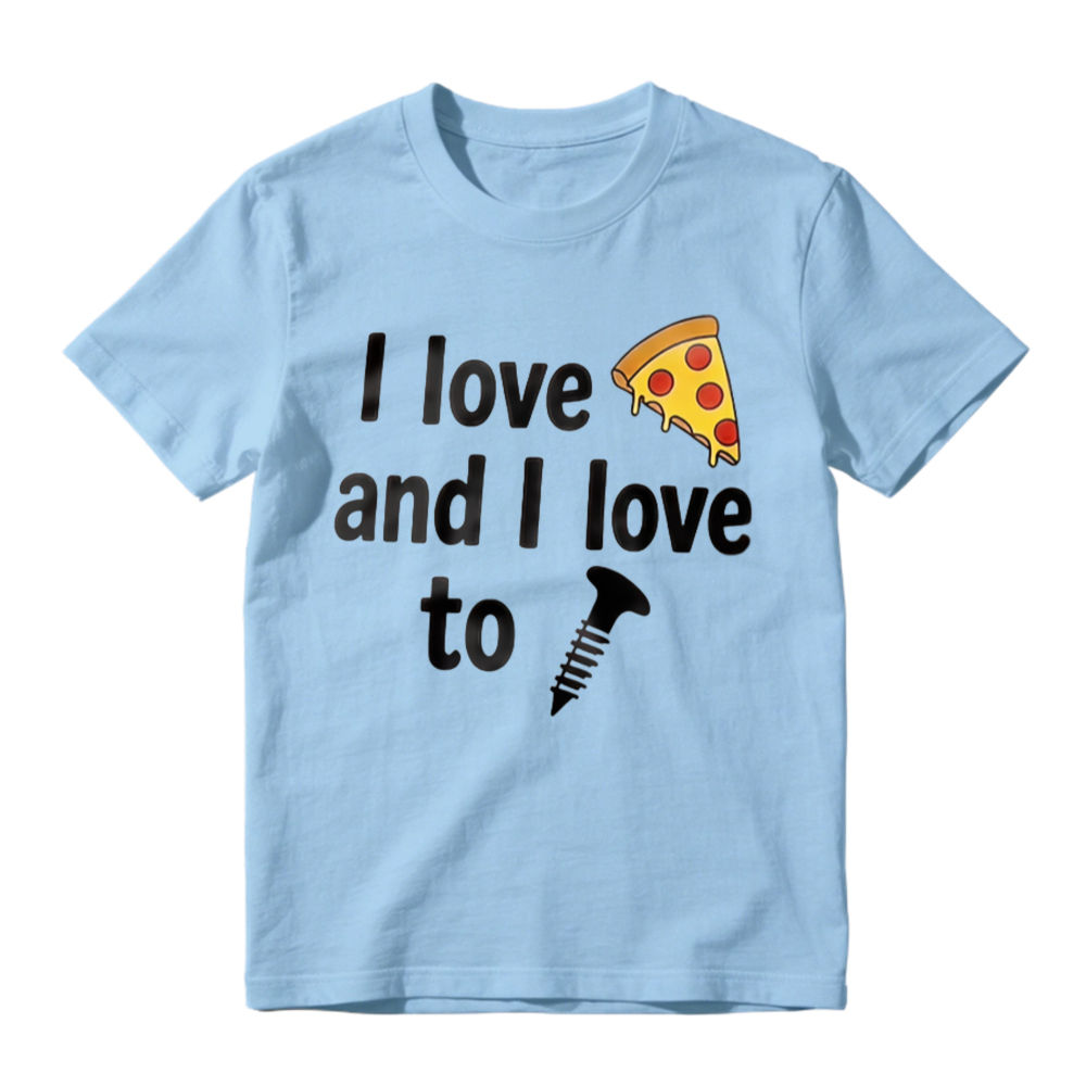 I Love Pizza And I Love To Screw Funny Food Pun Graphic T-shirt