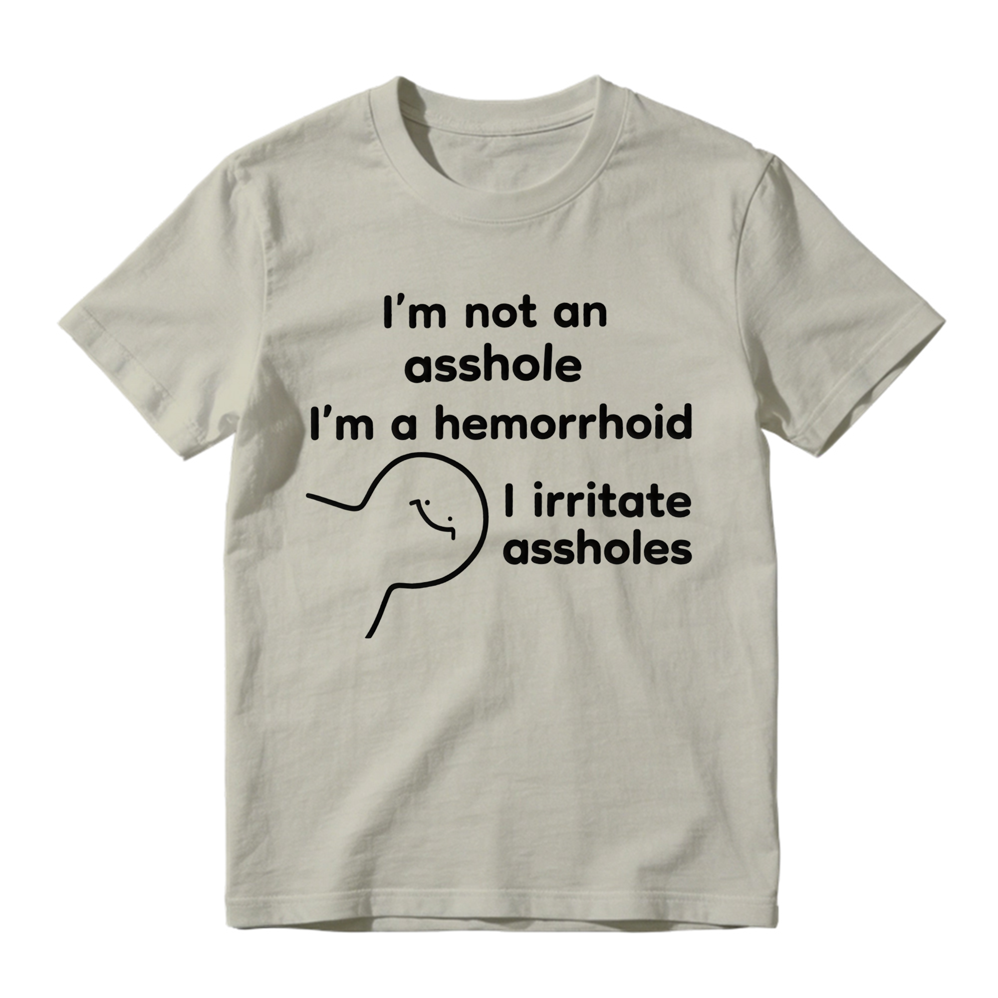 Funny 'I'm A Hemorrhoid' T-Shirt , Sarcastic Humor Tee That Irritates Assholes